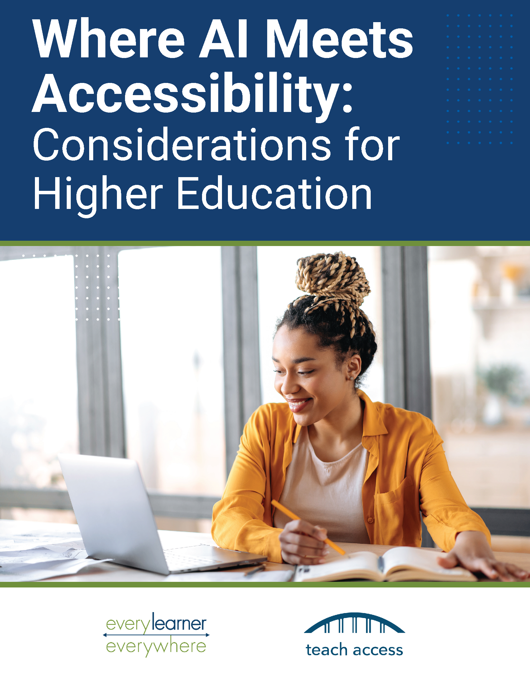 Cover of Accessible AI resource. Title: Where AI Meets Accessibility Report with title and photo of female student on laptop taking notes. Every Learner logo and Teach access logo at the bottom.